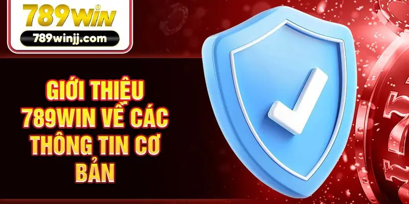 Giới thiệu 789win về các thông tin cơ bản
